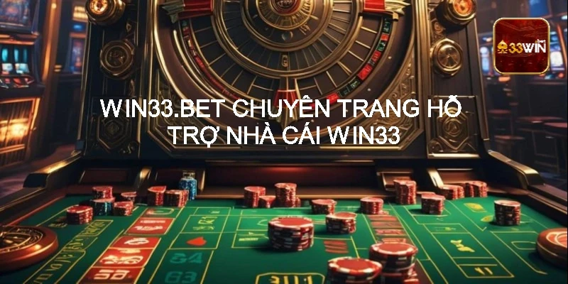 Giới thiệu về chuyên trang hỗ trợ chính thức cho nhà cái 33win